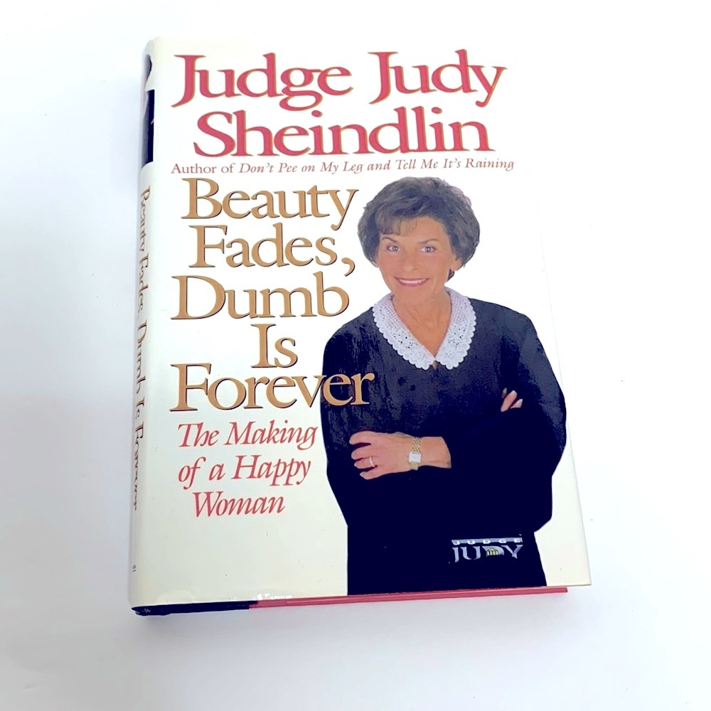 Book | Judge Judy Sheindlin Beauty Fades Dumb is Forever Making Of A Happy Woman